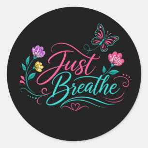 Sticker Rond Citation Inspirante Just Breathe Papillon Floral