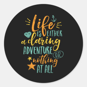 Sticker Rond Citation Inspirante La Vie Est Une Aventure Daudac