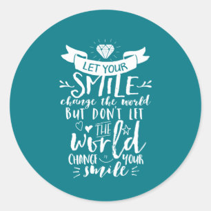 Sticker Rond Citation Inspirationnelle Bon Sourire Changer le m