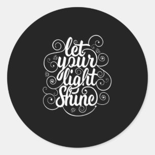 Sticker Rond Citation - Laissez votre lumière briller - sombre