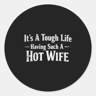 Sticker Rond Citations drôles de femmes C'est une vie dure d'av