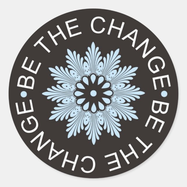 Sticker Rond Citations En Trois Mots ~Be The Change~ (Devant)