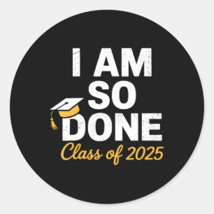Sticker Rond Cl De 2025 Je Suis Si Terminé Graduation Pour Lui