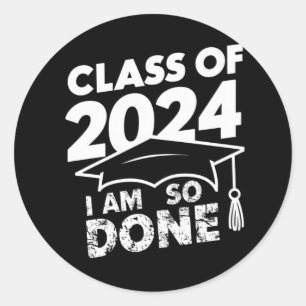 Sticker Rond Classe De 2024 Terminé Graduation Funny Graduate