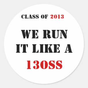 STICKER ROND CLASSE DE, NOUS LA COURONS AIMONS A, 13OSS, 2013