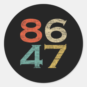 Sticker Rond Clic Vintage Retro Style 8647 86 47 Anti Trump