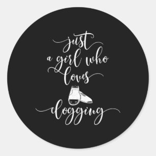 Sticker Rond Clogging Dance Just A Who Love Clogging