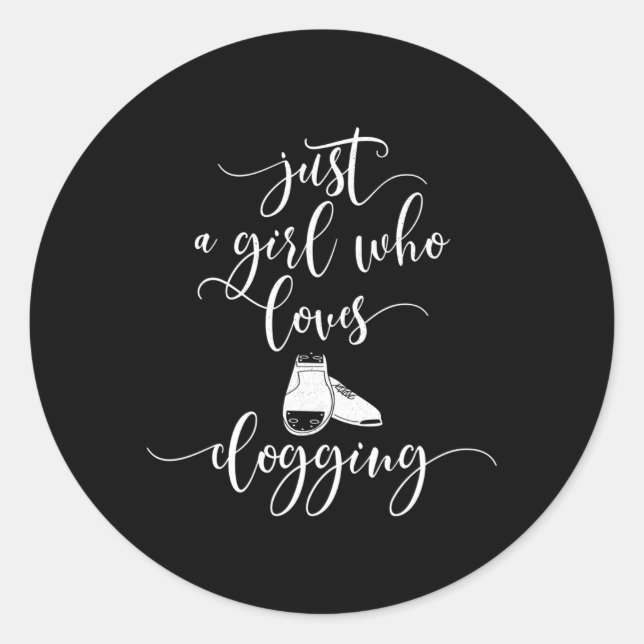 Sticker Rond Clogging Dance Just A Who Love Clogging (Devant)