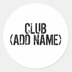 Sticker Rond CLUB - (AJOUTER NOM) -    Votre propre club person