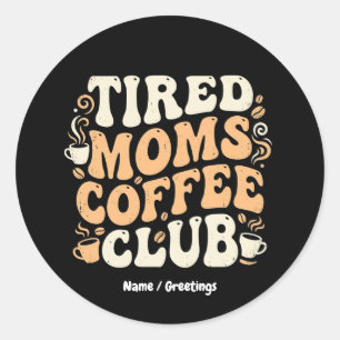 Sticker Rond Club de Café des Mamans Fatiguées Rétro - Esthétiq