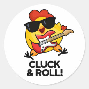Sticker Rond Cluck And Roll Funny Rock n Roll Chicken Pun