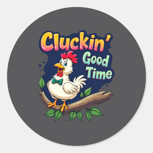 Sticker Rond Cluckin Good Time Funny Chicken Illustration  (Devant)
