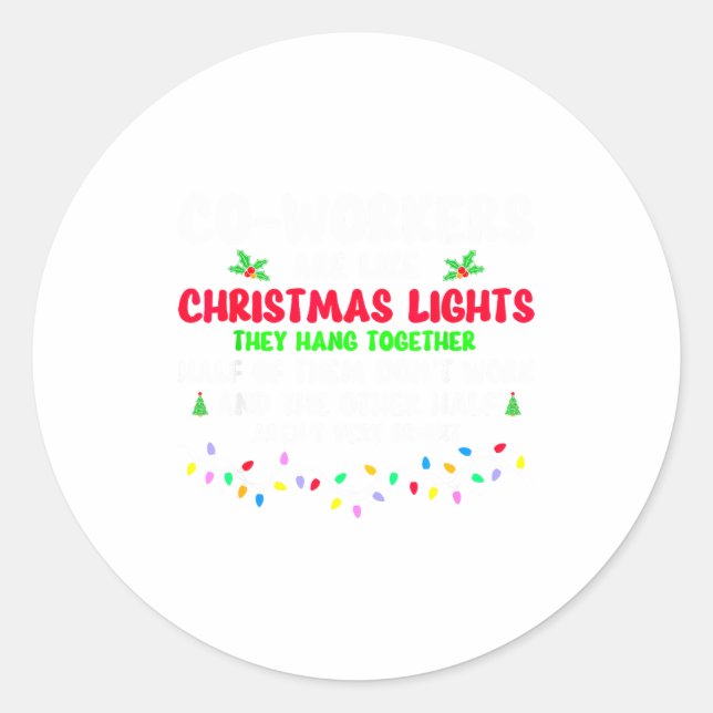 Sticker Rond Co-workers Are Like Christmas Lights They All Hang (Devant)