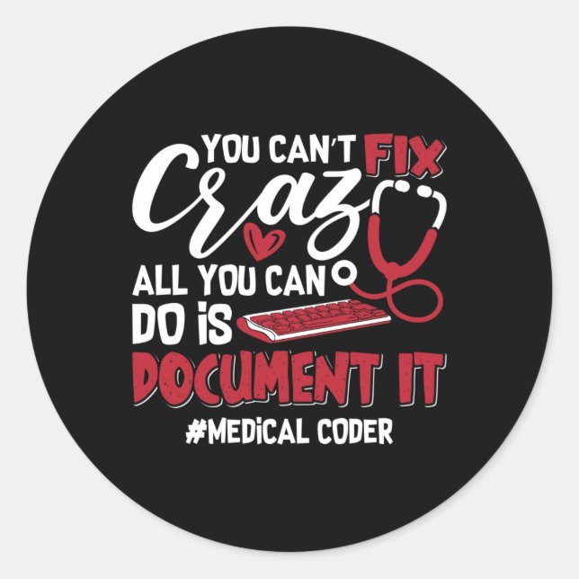 Sticker Rond Codeur Médicale Vous ne pouvez pas réparer Crazy C (Devant)