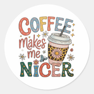 Sticker Rond Coffee Makes Me Nicer Sassy Iced Coffee Funny