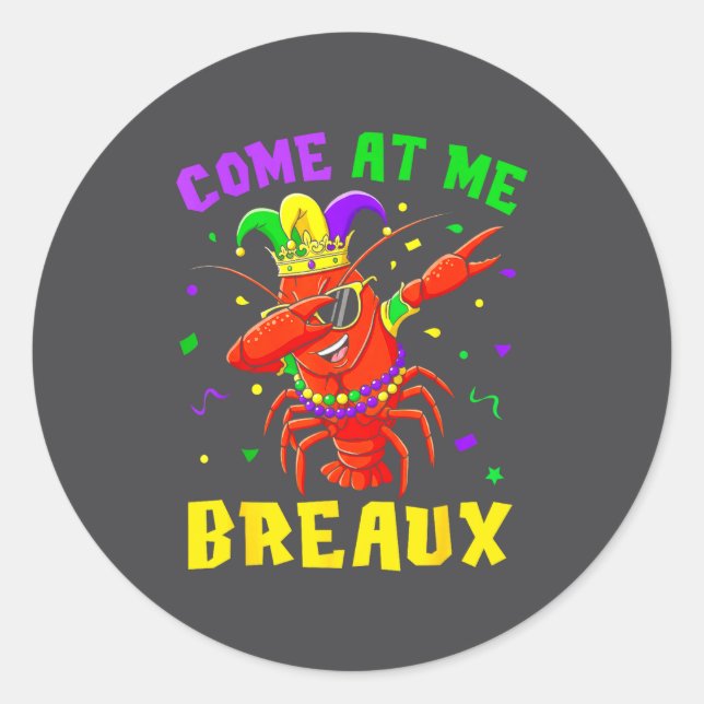 Sticker Rond Come At Me Breaux Crawfish Beads Funny Mardi Gras  (Devant)