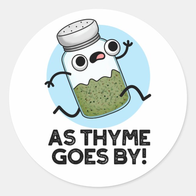 Sticker Rond Comme Le Thyme Va Par Funny Herb Spice Pun (Devant)