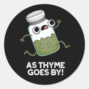 Sticker Rond Comme Le Thyme Va Par Funny Herb Spice Pun Dark BG