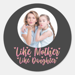 Sticker Rond Comme Mère Comme Fille, Cadeau Personnalisé Maman