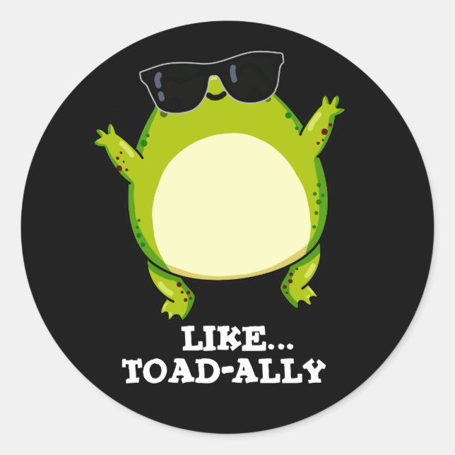 Sticker Rond Comme Toad-ally Funny Toad Pun Dark BG (Devant)