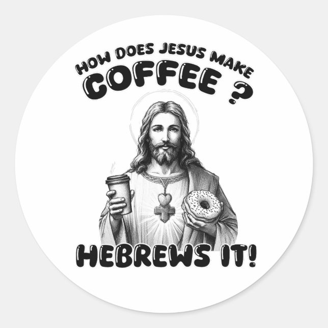 Sticker Rond Comment Jésus fait-il le café ? Hébreux (Devant)
