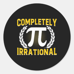 Sticker Rond Complètement Irrationnel - Drôle 3,14 Pi Day