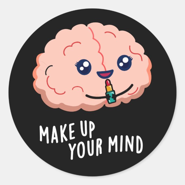 Sticker Rond Composez Votre Esprit Amusant Cerveau Pun Dark BG (Devant)