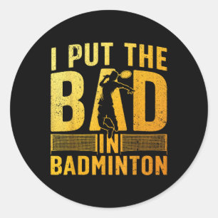 Sticker Rond Conception de badminton drôle pour hommes femmes e
