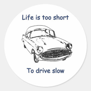 Sticker Rond Conduisez la vie lente est court