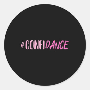 Sticker Rond Confiance - Danse - Pour Les Danseurs - Danser Mot