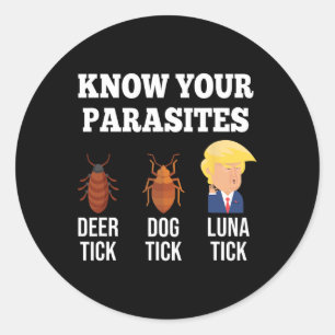 Sticker Rond Connaissez vos parasites Anti-Trump Funny Tick Res