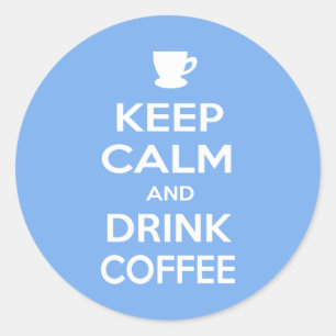 Sticker Rond Conserver le calme et boire du café
