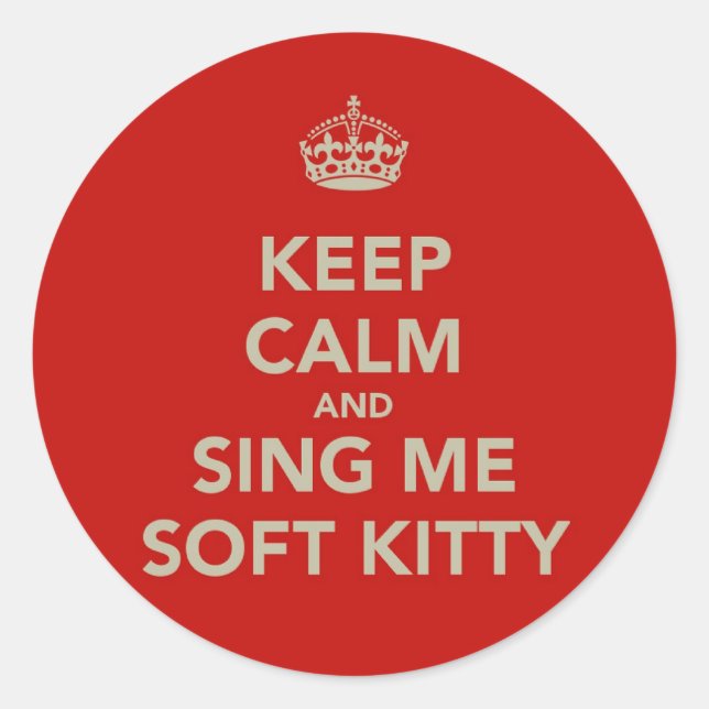 Sticker Rond Conserver le calme et chanter moi Soft Kitty (Devant)
