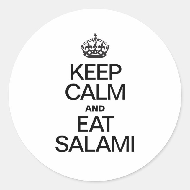 STICKER ROND CONSERVEZ LE CALME ET MANGEZ DU SALAMI (Devant)