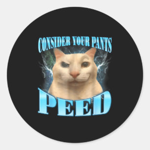 Sticker Rond Considérez que votre pantalon a fait pipi drôle de
