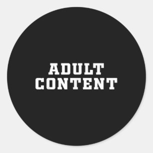 Sticker Rond Contenu Adulte Shirt Bold Type Adult Content