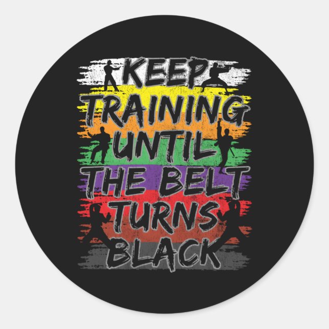 Sticker Rond Continuer L'Entraînement Jusqu'À Ce Que La Ceintur (Devant)