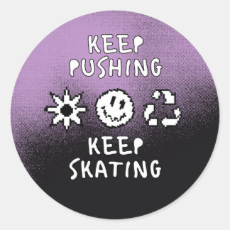 Sticker Rond Continuez à pousser, continuez à patiner