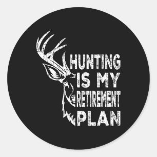 Sticker Rond Cool Retraité Chasse Est Mon Régime De Retraite Pê