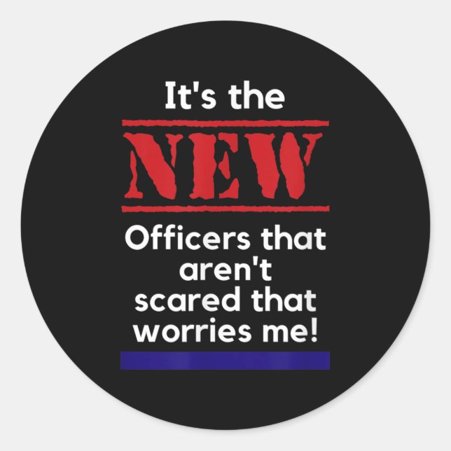 Sticker Rond Cop Quote It's The New Officers That E Me Trooper  (Devant)