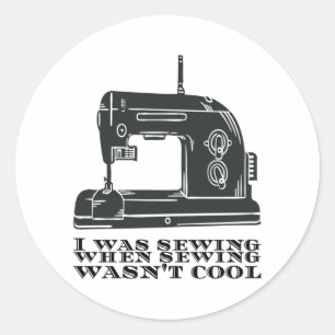 Sticker Rond Coudre - Je coussais quand la couture n'était pas