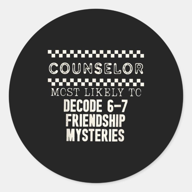 Sticker Rond Counselor Most Likely To Decode 6 7 Friendship Mys (Devant)