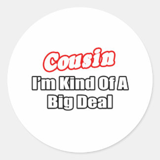 Sticker Rond Cousin...Big Deal