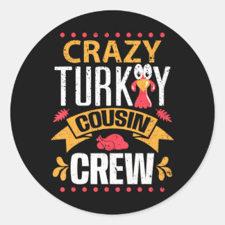Sticker Rond Crazy Turquie Cousin Crew Thanksgiving Famille