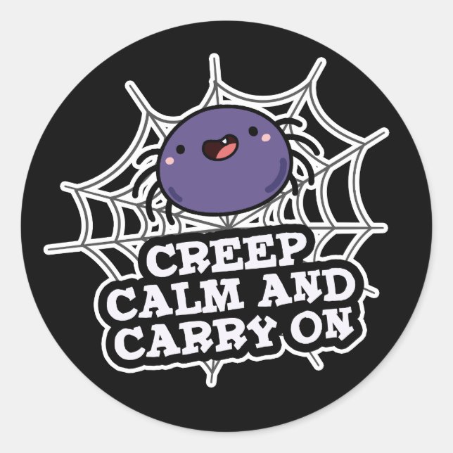Sticker Rond Creep Calm Et Carry Funny Spider Pun Dark BG (Devant)