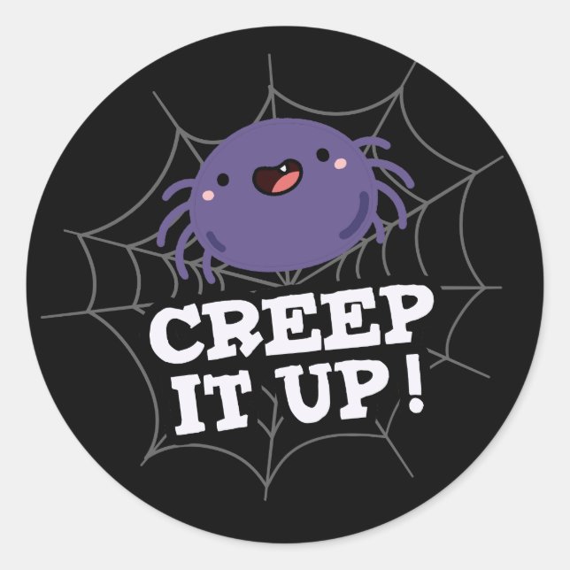 Sticker Rond Creep It Up Funny Spider Pun Dark BG (Devant)