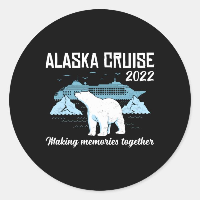 Sticker Rond Croisière Alaska 2022 Faire des souvenirs ensemble (Devant)