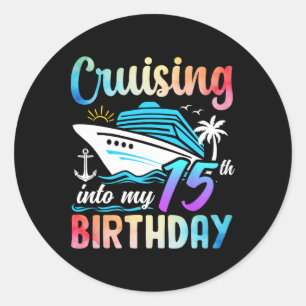 Sticker Rond Croisière Dans Mon 15E Anniversaire 15 Ans Anniver
