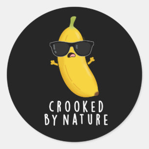 Sticker Rond Crooked By Nature Funny Banana Pun Dark BG