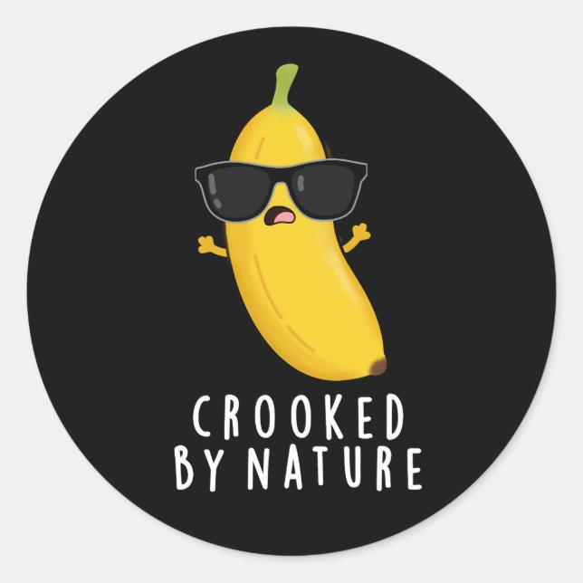 Sticker Rond Crooked By Nature Funny Banana Pun Dark BG (Devant)